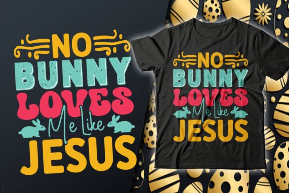 Download No Bunny Loves Easter T-Shirt Design - Design Collection